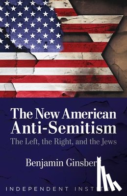 Ginsberg, Benjamin - The New American Anti-Semitism