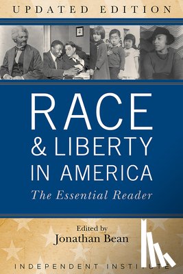 Bean, Jonathan - Race and Liberty in America: The Essential Reader