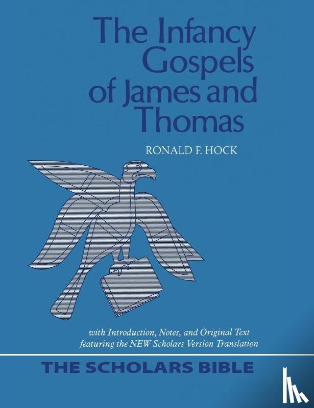 Hock, Ronald F. - The Infancy Gospels of James and Thomas