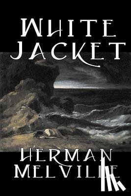 Melville, Herman - White Jacket