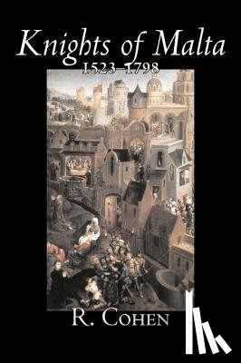 Cohen, R. - Knights of Malta, 1523-1798