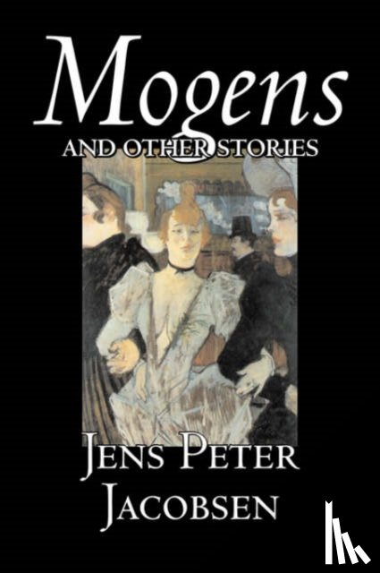 Jacobsen, Jens - Mogens and Other Stories