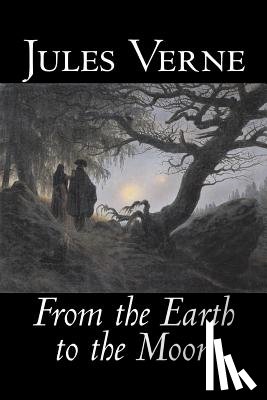 Verne, Jules - From the Earth to the Moon