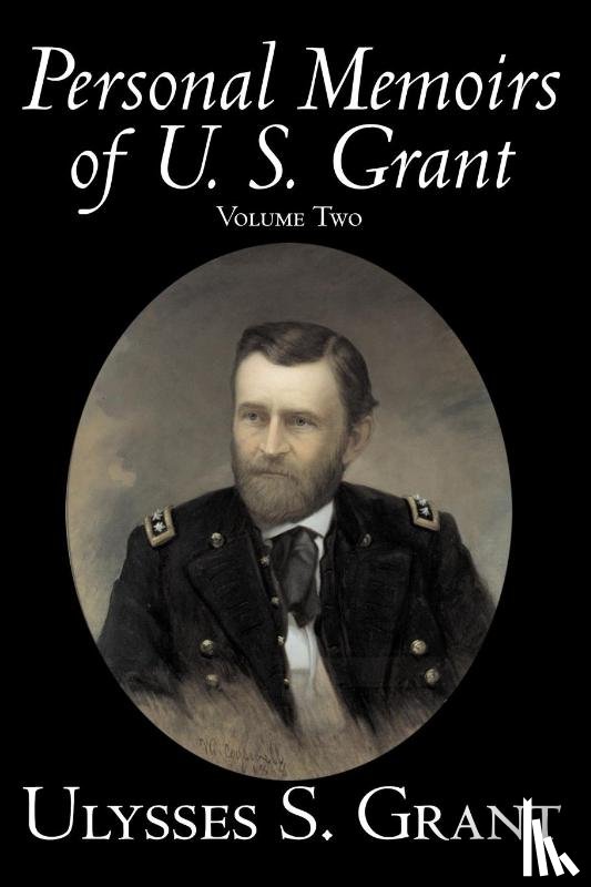 Grant, Ulysses - Personal Memoirs of U. S. Grant, Volume Two
