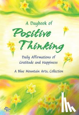 Wayant, Patricia - A Daybook of Positive Thinking: Daily Affirmations of Gratitude and Happiness