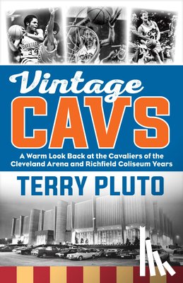 Pluto, Terry - Vintage Cavs: A Warm Look Back at the Cavaliers of the Cleveland Arena and Richfield Coliseum Years