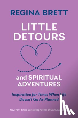 Brett, Regina - Little Detours and Spiritual Adventures: Inspiration for Times When Life Doesn't Go as Planned