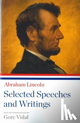 Lincoln, Abraham - Abraham Lincoln: Selected Speeches and Writings