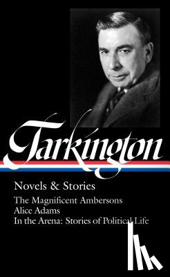 Tarkington, Booth - Booth Tarkington: Novels & Stories
