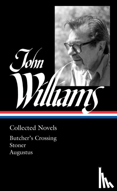 Williams, John - John Williams: Collected Novels (LOA #349)