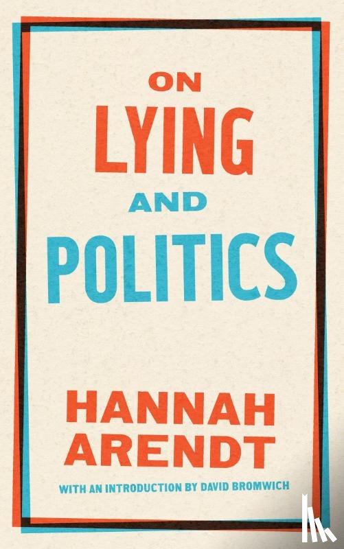 Arendt, Hannah, Bromwich, David - On Lying and Politics
