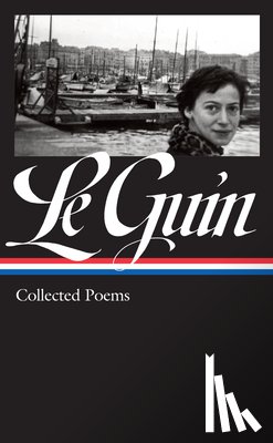 Le Guin, Ursula K. - Ursula K. Le Guin: Collected Poems (Loa #368)