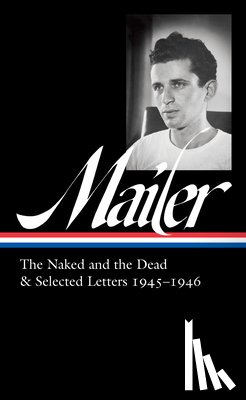 Mailer, Norman, Michael Lennon, J. - Norman Mailer 1945-1946 (LOA #364)