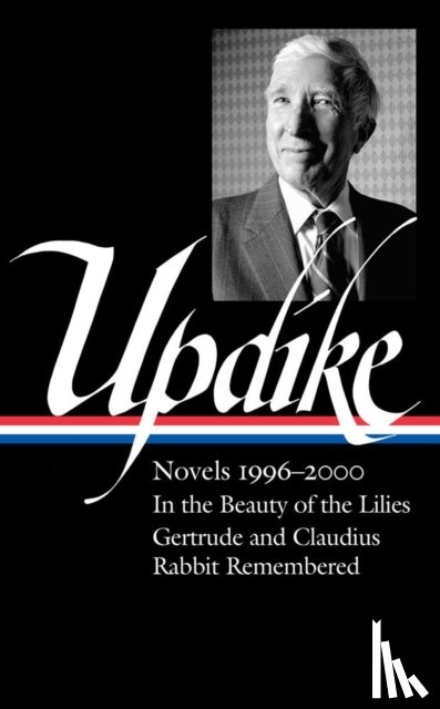 Updike, John, Carduff, Christopher - John Updike: Novels 1996–2000 (LOA #365)