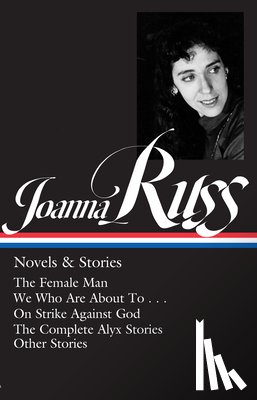 Russ, Joanna - Russ, J: Joanna Russ: Novels & Stories (Loa #373)