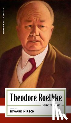 Roethke, Theodore - Theodore Roethke: Selected Poems