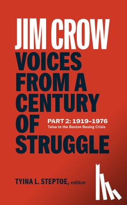 Steptoe, Tyina L. - Jim Crow: Voices from a Century of Struggle Part 2 (LOA #387)