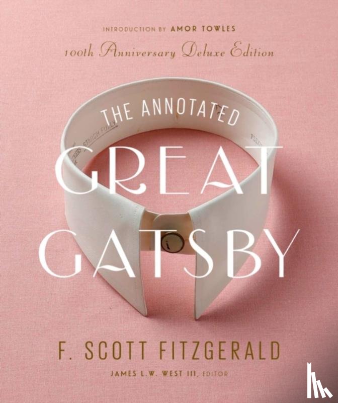 Fitzgerald, F. Scott, West III, James L. W., Towles, Amor - The Annotated Great Gatsby