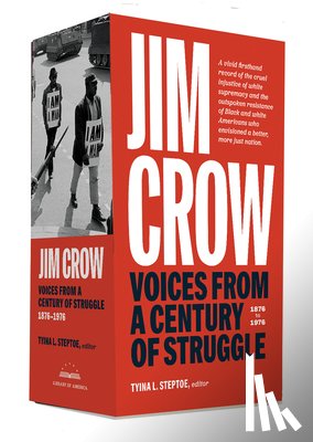 Steptoe, Tyina L. - Jim Crow: Voices from a Century of Struggle 1876-1976