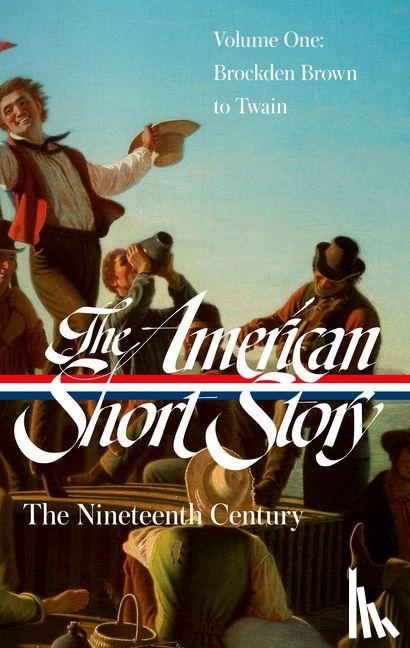 Stauffer, John - The American Short Story: The Nineteenth Century, Volume 1 (LOA #394)