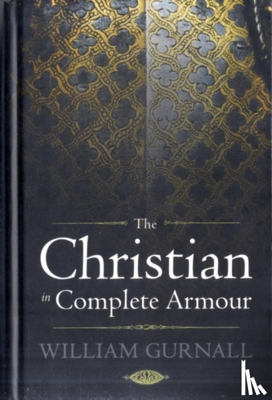 William Gurnall - The Christian in Complete Armour