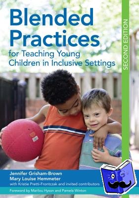 Grisham-Brown, Jennifer, Hemmeter, Mary Louise - Blended Practices for Teaching Young Children in Inclusive Settings