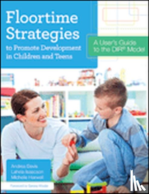 Davis, Andrea, Isaacson, Lahela, Harwell, Michelle - Floortime Strategies to Promote Development in Children and Teens