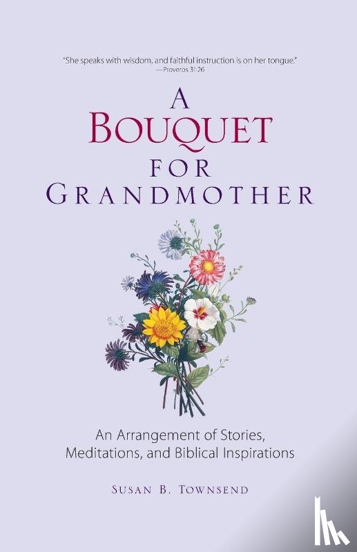 Townsend, Susan B - A Bouquet for Grandmother