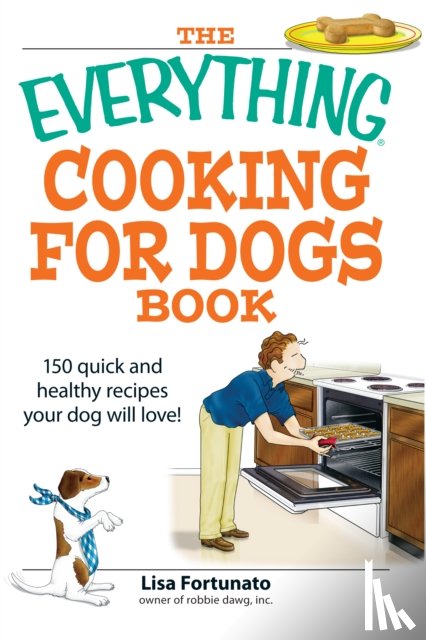 Fortunato, Lisa - The Everything Cooking for Dogs Book