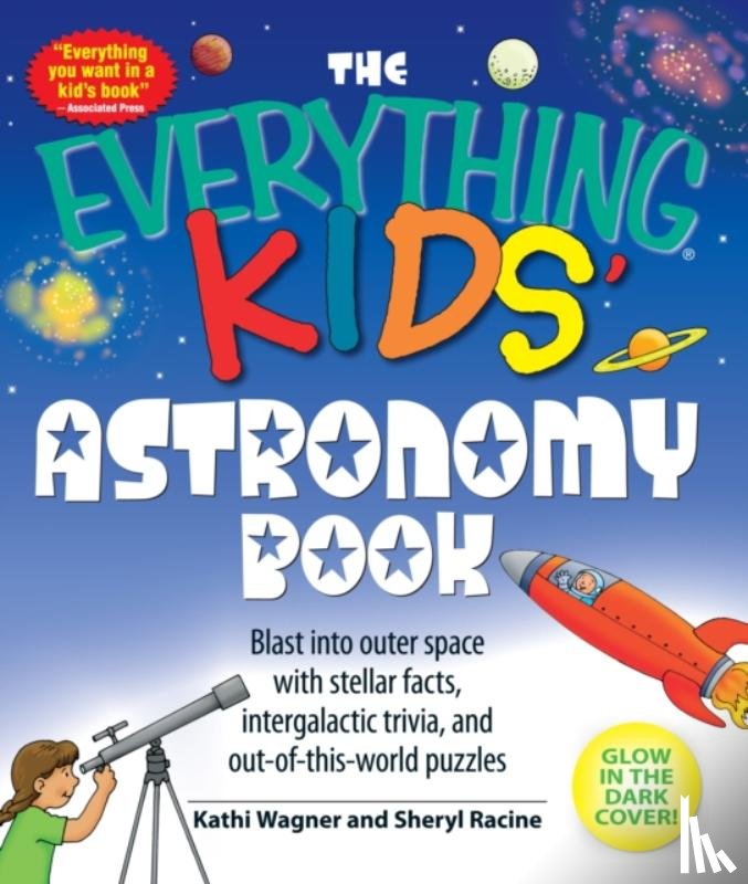 Wagner, Kathi, Racine, Sheryl - The Everything Kids' Astronomy Book
