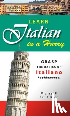 San Filippo, Michael P. - Learn Italian in a Hurry