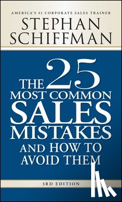 Schiffman, Stephan - The 25 Most Common Sales Mistakes and How to Avoid Them