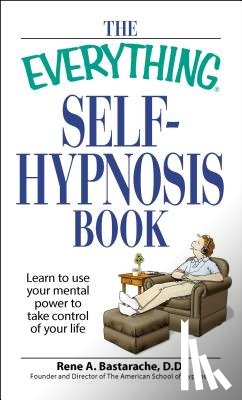 Bastarache, Rene A. - The "Everything" Self-Hypnosis Book