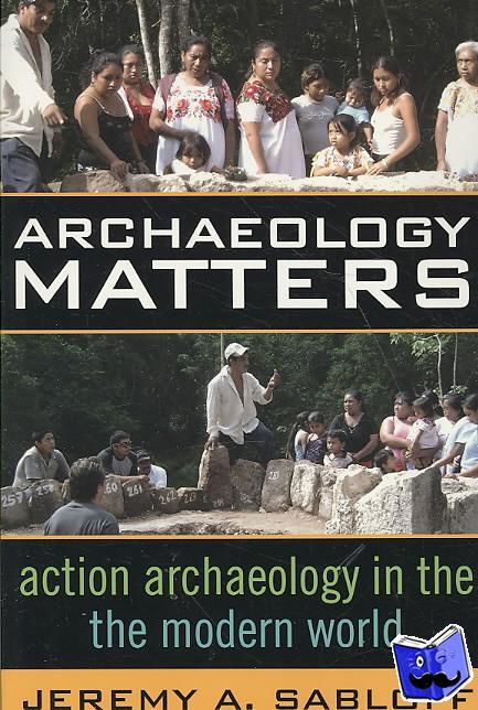 Sabloff, Jeremy A - Archaeology Matters