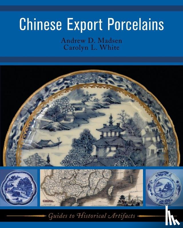Madsen, Andrew D, White, Carolyn - Chinese Export Porcelains