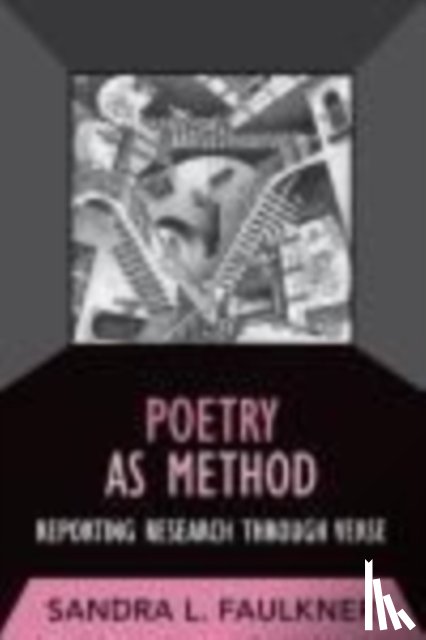 Faulkner, Sandra L - Poetry as Method