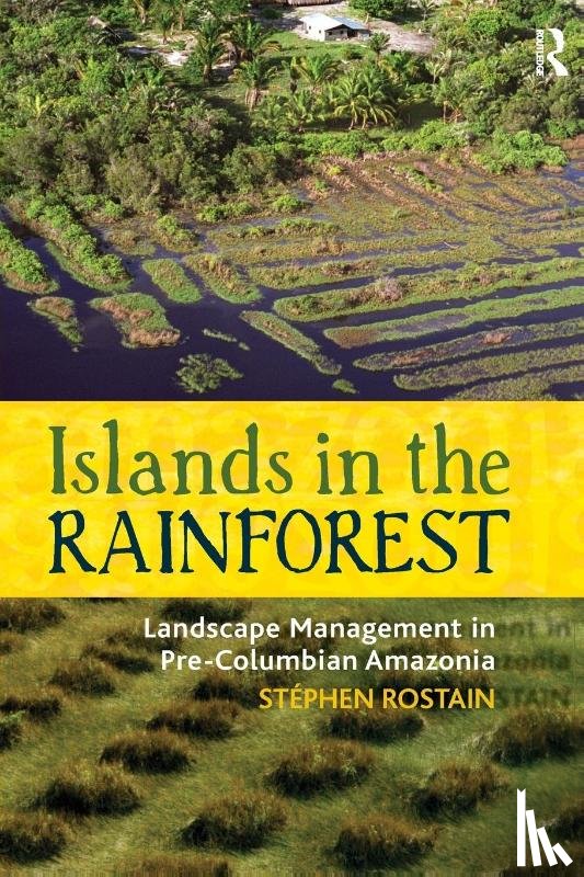 Rostain, Stephen - Islands in the Rainforest