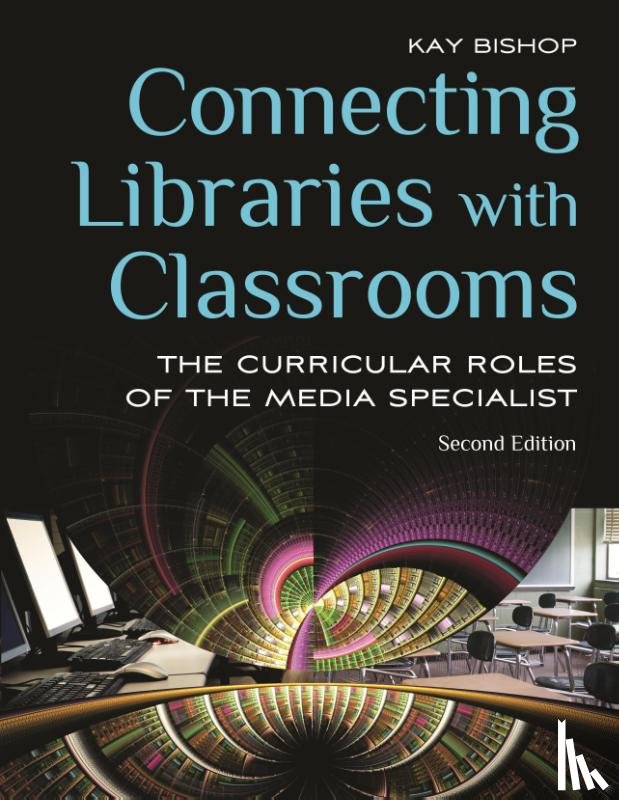 Bishop, Kay - Connecting Libraries with Classrooms
