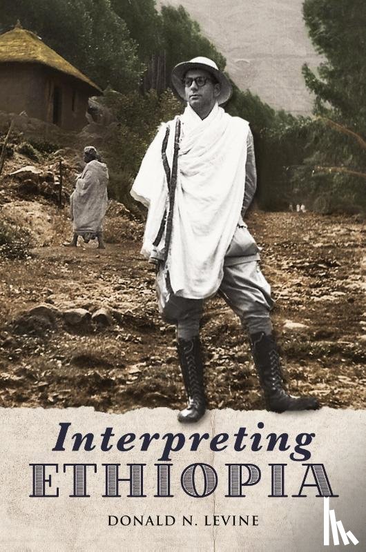 Levine, Donald N - Interpreting Ethiopia