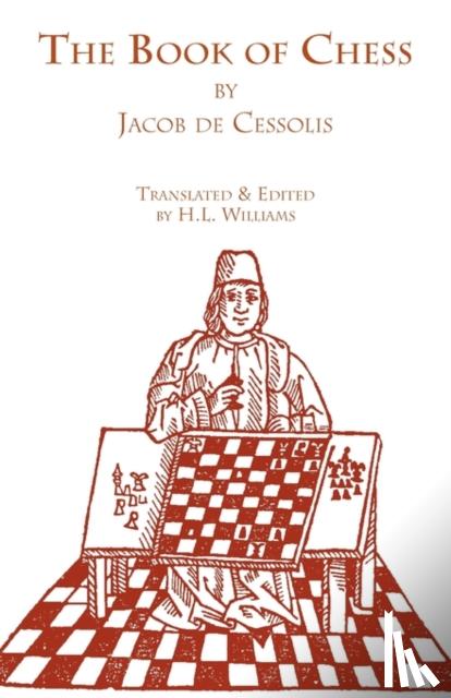 Jacobus, de, Cessolis, Jacob De - The Book of Chess