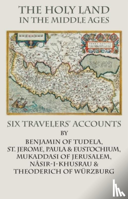 St. Jerome, Nâsir-I-Khusrau, Benjamin Of Tudela - The Holy Land in the Middle Ages
