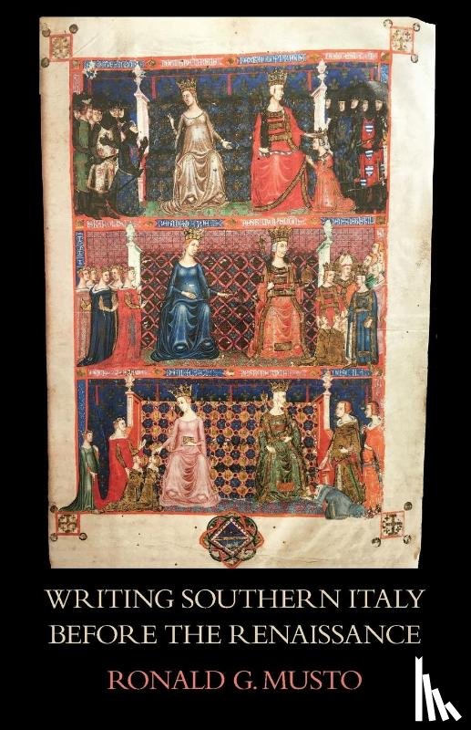 Musto, Ronald G - Writing Southern Italy Before the Renaissance