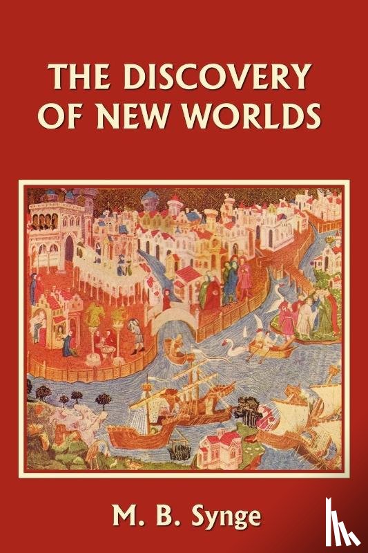 Synge, M. B. - The Discovery of New Worlds
