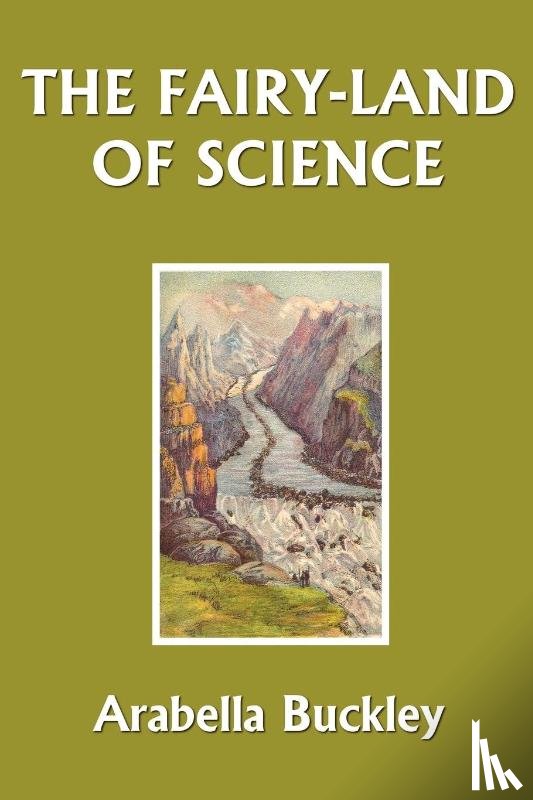 Buckley, Arabella - The Fairy-Land of Science