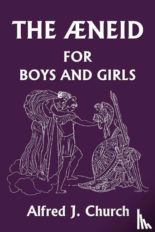Church, Alfred J. - The Aeneid for Boys and Girls