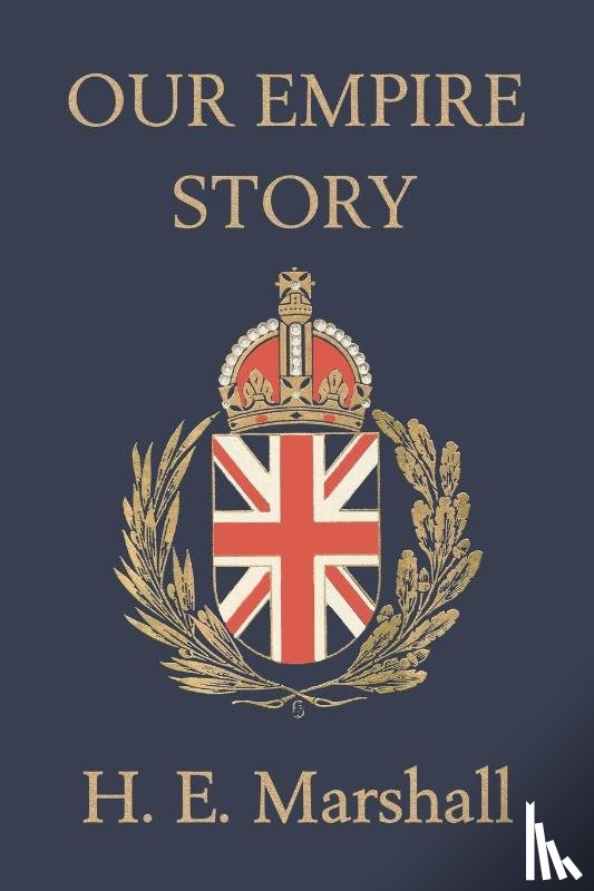 Marshall, H. - Our Empire Story