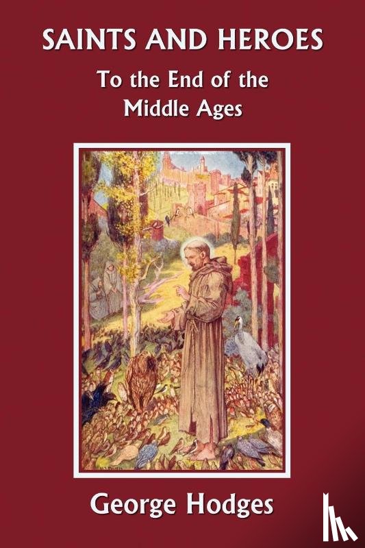 Hodges, George - Saints and Heroes to the End of the Middle Ages