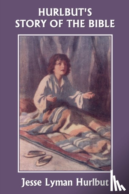 Hurlbut, Jesse Lyman - Hurlbut's Story of the Bible, Original Edition (Yesterday's Classics)