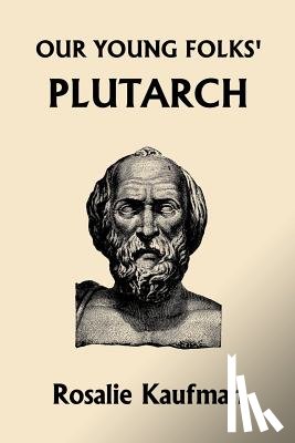 Kaufman, Rosalie - Our Young Folks' Plutarch