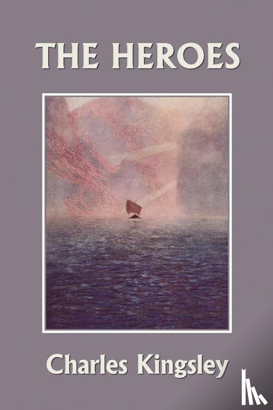 Kingsley, Charles - The Heroes, Illustrated Edition (Yesterday's Classics)